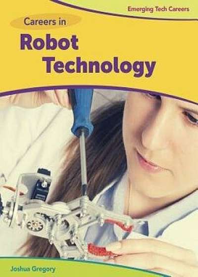 Careers in Robot Technology, Paperback/Josh Gregory