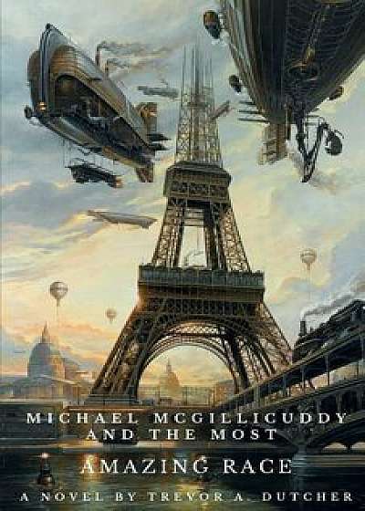 Michael McGillicuddy and the Most Amazing Race, Paperback/Trevor a. Dutcher