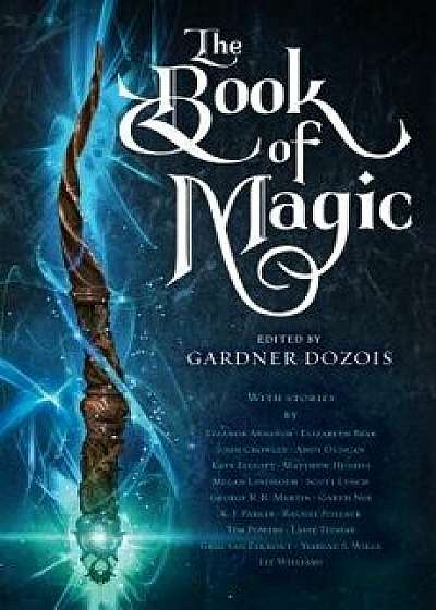 The Book of Magic: A Collection of Stories, Hardcover/Gardner Dozois