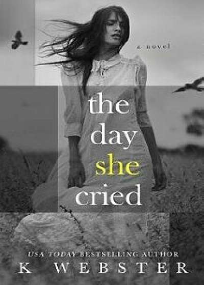 The Day She Cried, Paperback/K. Webster