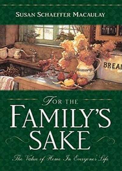 For the Familys Sake, Paperback/Susan Schaeffer Macaulay