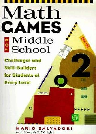 Math Games for Middle School, Paperback/Mario Salvadori