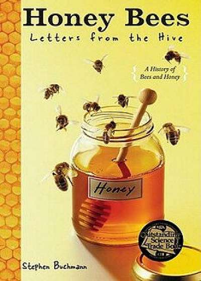 Honey Bees: Letters from the Hive, Paperback/Stephen Buchmann