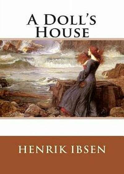 A Doll's House, Paperback/Henrik Ibsen