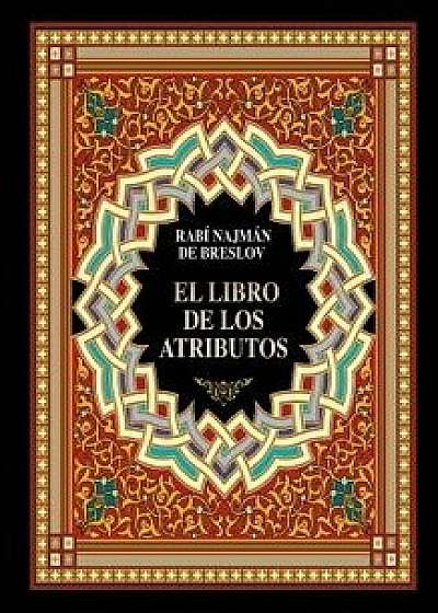 El Libro de Los Atributos (Sefer Hamidot), Paperback/Rabi Najman De Breslov