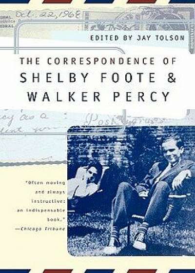 The Correspondence of Shelby Foote and Walker Percy, Paperback/Shelby Foote