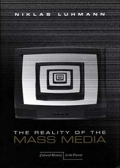 The Reality of the Mass Media, Paperback/Niklas Luhmann