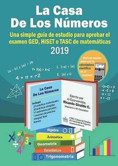 La Casa de los Números: Una simple guía de estudio para aprobar los exámenes GED, HiSET y/o TASC de matemáticas, Paperback/Marcy Saucedo