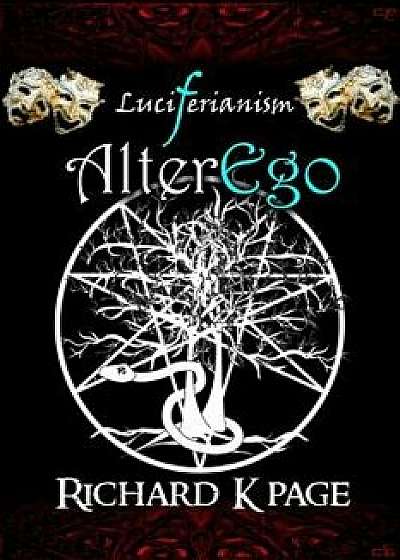 Luciferianism: Alterego, Paperback/Richard K. Page