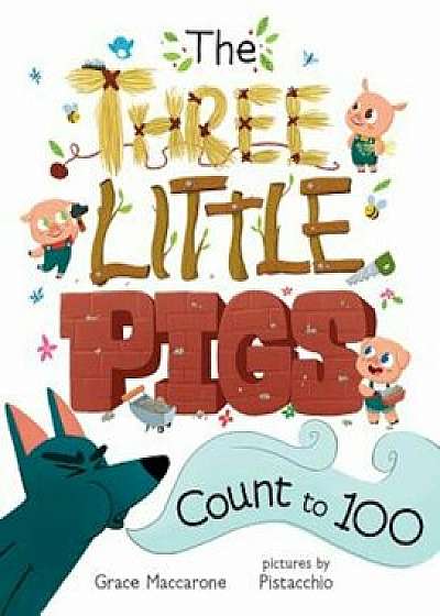 The Three Little Pigs Count to 100, Hardcover/Grace Maccarone