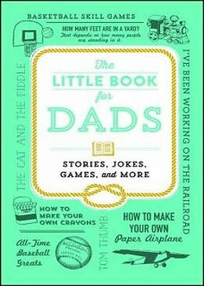 The Little Book for Dads: Stories, Jokes, Games, and More, Paperback/Adams Media