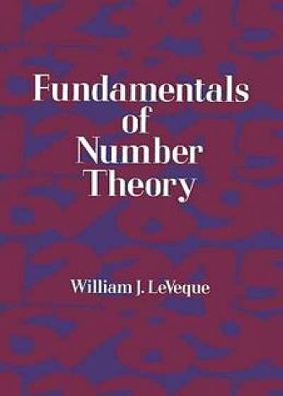Fundamentals of Number Theory: Natural Magic, Paperback/William J. Leveque