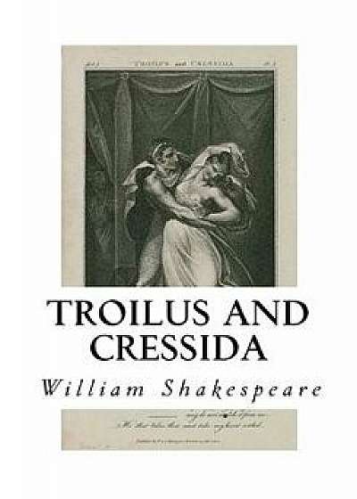 Troilus and Cressida, Paperback/William Shakespeare