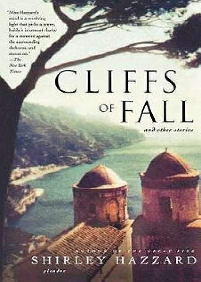 Cliffs of Fall: And Other Stories, Paperback/Shirley Hazzard