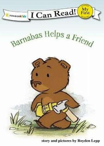 Barnabas Helps a Friend, Paperback/Royden Lepp