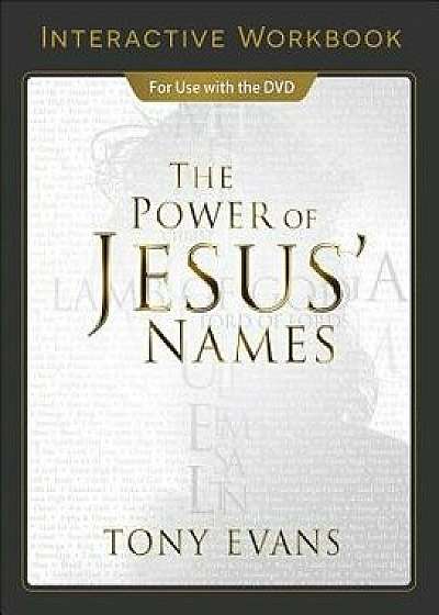 The Power of Jesus' Names Interactive Workbook, Paperback/Tony Evans