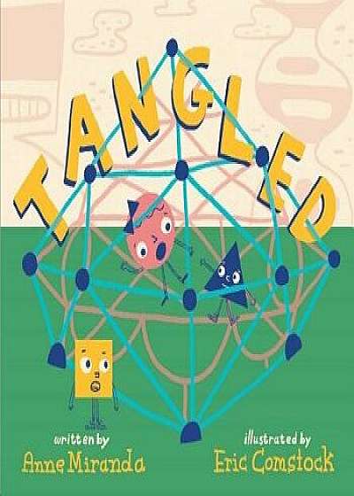 Tangled: A Story about Shapes, Hardcover/Anne Miranda
