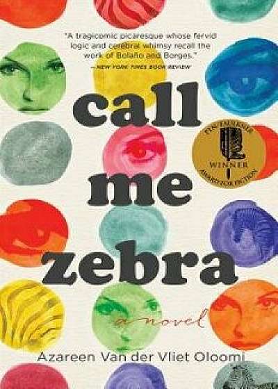 Call Me Zebra, Paperback/Azareen Van Der Vliet Oloomi