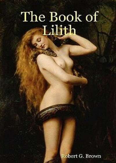 The Book of Lilith, Paperback/Robert G. Brown