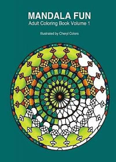 Mandala Fun Adult Coloring Book: Mandala adult coloring books for relaxing colouring fun with #cherylcolors #anniecolors #angelacolorz, Paperback/Annie Colors