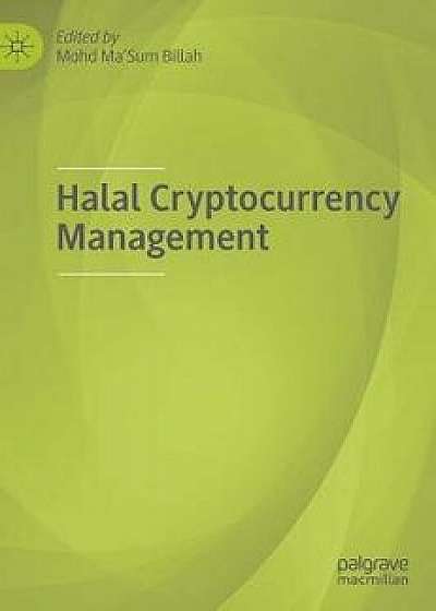 Halal Cryptocurrency Management, Hardcover/Mohd Ma'sum Billah