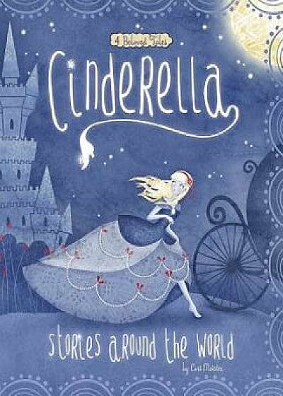 Cinderella Stories Around the World: 4 Beloved Tales/Cari Meister