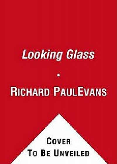 The Looking Glass, Paperback/Richard Paul Evans