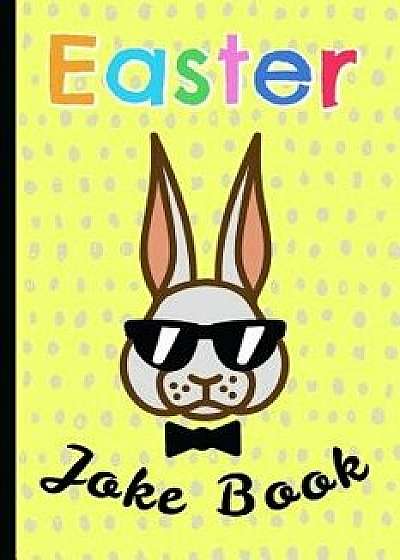 Easter Joke Book: For Kids, a Fun Gift & a Great Alternative to a Card, Keep the Children Busy & Let Them Unleash Their Inner Comic, Paperback/Jungle Sprout