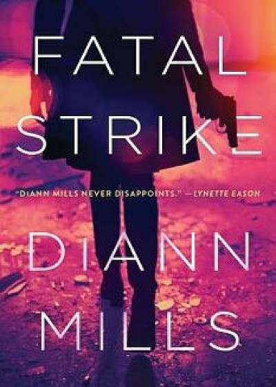 Fatal Strike, Paperback/DiAnn Mills