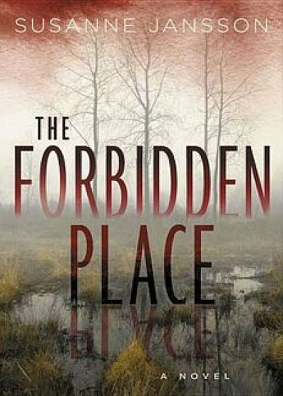 The Forbidden Place, Hardcover/Susanne Jansson