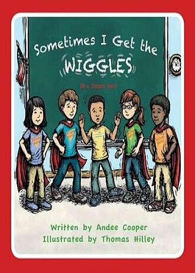 Sometimes I Get the Wiggles: Be a Seizure Hero, Hardcover/Andee Cooper