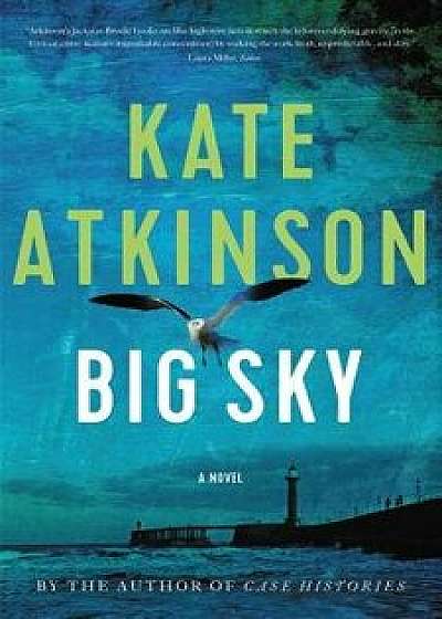 Big Sky, Hardcover/Kate Atkinson