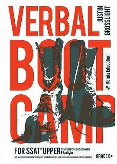 Verbal Boot Camp for the SSAT Upper: 365 Questions on Synonyms & Analogies, Paperback/Justin Grosslight