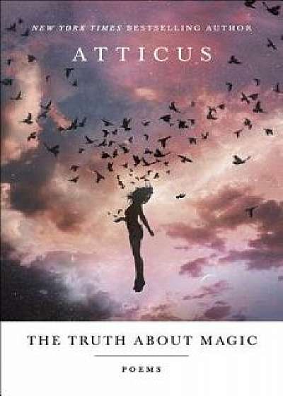 The Truth about Magic: Poems, Hardcover/Atticus