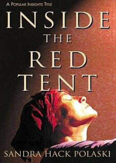 Inside the Red Tent, Paperback/Sandra Hack Polaski