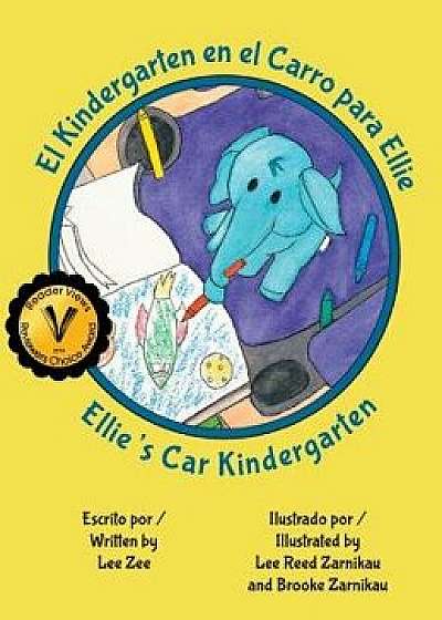 El Kindergarten en el Carro para Ellie / Ellie's Car Kindergarten, Hardcover/Lee Zee