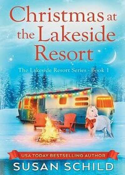 Christmas at the Lakeside Resort, Paperback/Susan Schild