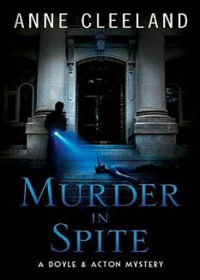 Murder in Spite: A Doyle & Acton Mystery, Paperback/Anne Cleeland