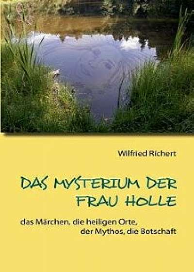 Das Mysterium Der Frau Holle/Wilfried Richert