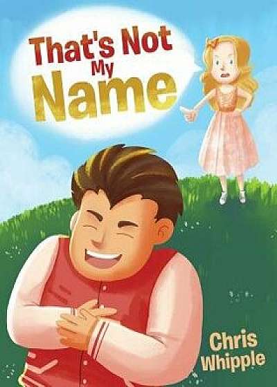 That's Not My Name, Paperback/Chris Whipple