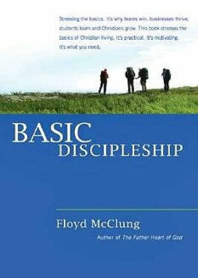 Basic Discipleship, Paperback/Floyd McClung
