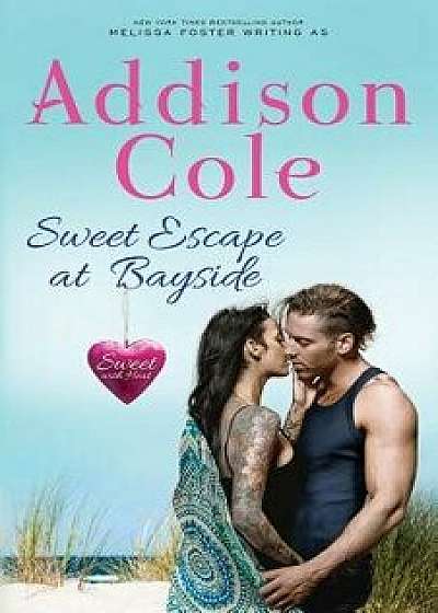 Sweet Escape at Bayside, Paperback/Addison Cole