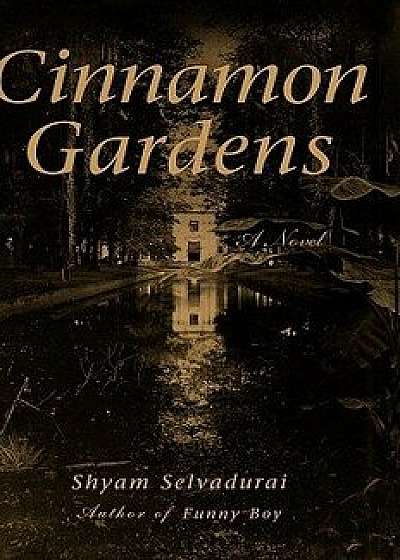 Cinnamon Gardens, Hardcover/Shyam Selvadurai