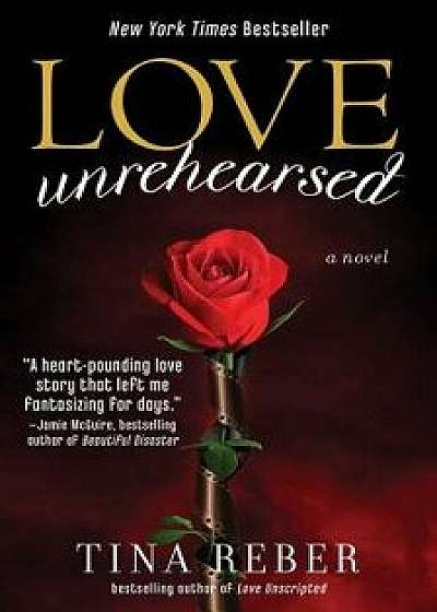 Love Unrehearsed, Paperback/Tina Reber