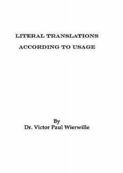 Literal Translations According to Usage, Paperback/Dr Victor Paul Wierwille