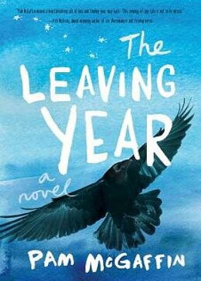 The Leaving Year, Paperback/Pam McGaffin