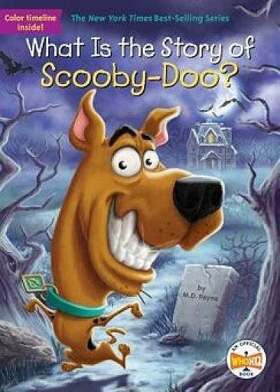What Is the Story of Scooby-Doo?, Paperback/M. D. Payne