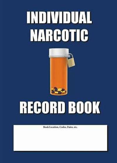Individual Narcotic Record Book: Blue Cover, Paperback/Max N. Jax