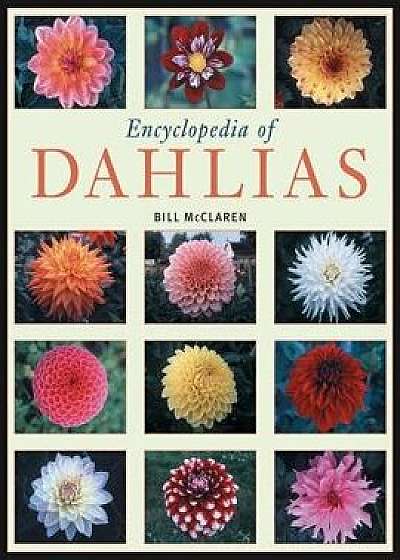 Encyclopedia of Dahlias, Paperback/Bill McClaren