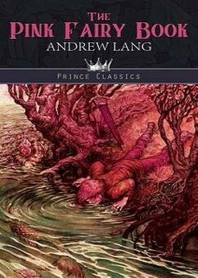 The Pink Fairy Book, Hardcover/Andrew Lang